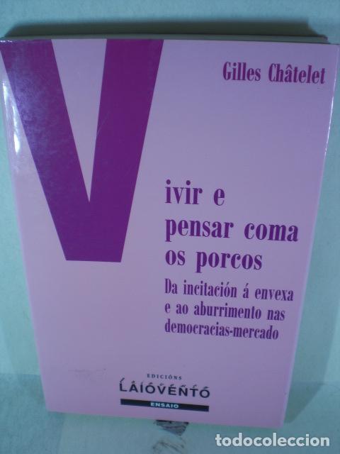 Libros: VIVIR E PENSAR COMA OS PORCOS - GILLES CHATELET - Foto 1