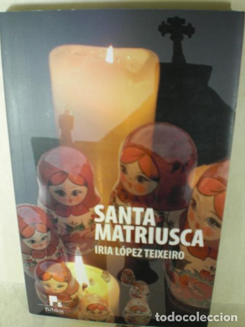 Libros: SANTA MATRIUSCA - IRIA LOPEZ TEIXEIRO - Foto 1