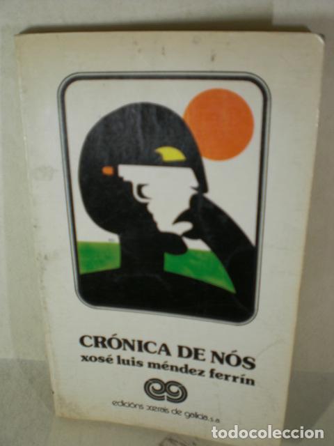 Libros: CRONICA DE NOS - XOSE LUIS MENDEZ FERRIN - Foto 1