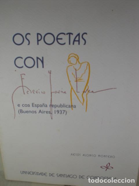 Libros: OS POETAS CON FEDERICO GARCIA LORCA E COA ESPA&Ntilde;A REPUBLICANA (BUENOS AIRES 1937) - XESUS ALONSO MONT