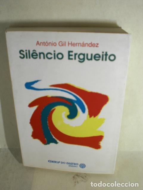 Libros: SILENCIO ERGUEITO - ANTONIO GIL HERNANDEZ - Foto 1