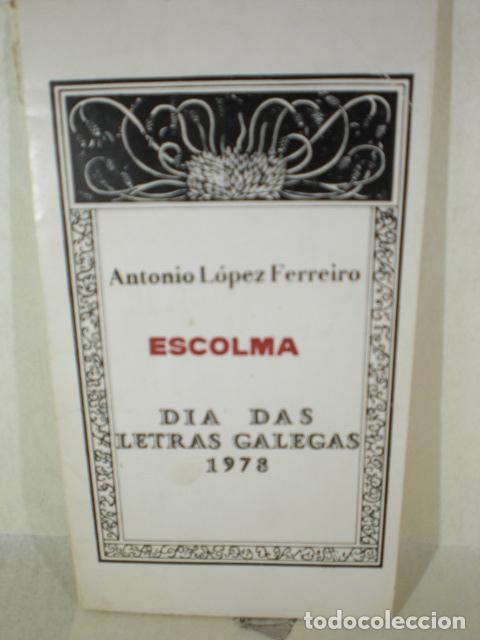 Libros: ESCOLMA - ANTONIO LOPEZ FERREIRO - Foto 1