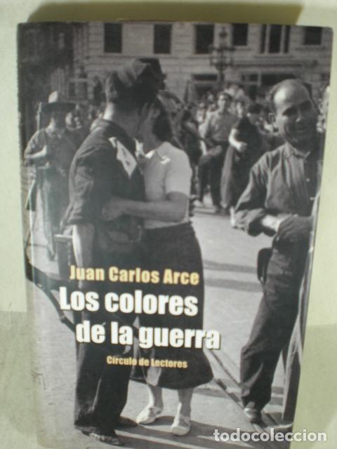 Libros: LOS COLORES DE LA GUERRA - JUAN CARLOS ARCE - Foto 1