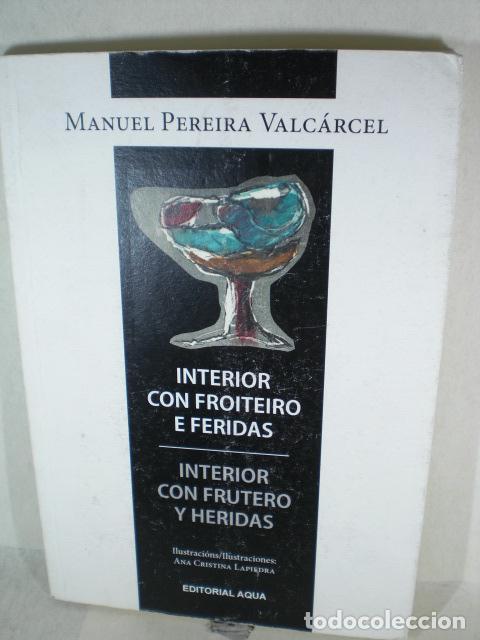 Libros: INTERIOR CON FROITEIRO E FERIDAS - MANUEL PEREIRA VALCARCEL - Foto 1