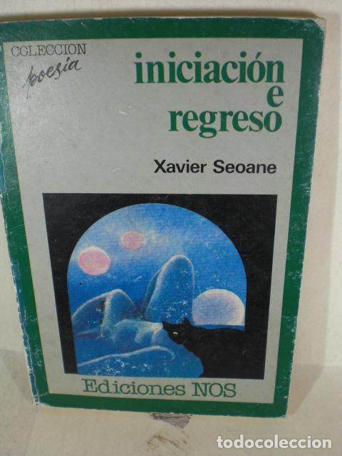 Libros: INICIACION E REGRESO - XAVIER SEOANE - Foto 1