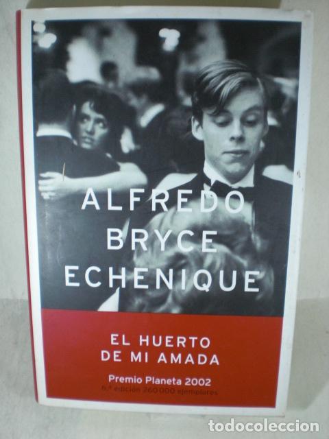 Libros: UN HUERTO DE MI AMADA - ALFREDO BRYCE ECHENIQUE - Foto 1