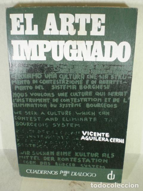 Libros: EL ARTE IMPUGNADO - VICENTE AGUILERA CERNI - Foto 1