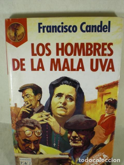 Libros: LOS HOMBRES DE LA MALA UVA - FRANCISCO CANDEL - Foto 1