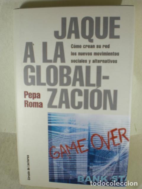 Libros: JAQUE A LA GLOBALIZACION - PEPA ROMA - Foto 1