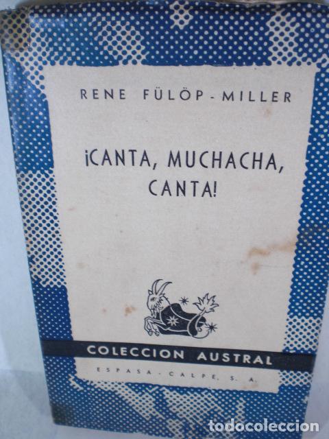 Libros: ! CANTA , MUCHACHA CANTA! - RENE FULOP-MILLER - Foto 1
