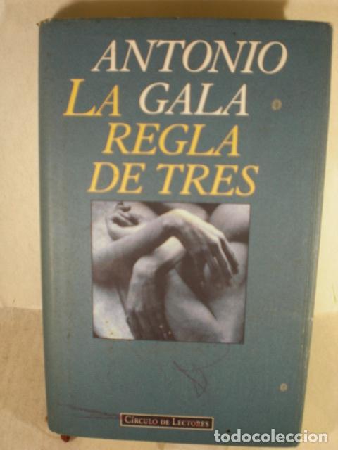 Libros: LA REGLA DE TRES - ANTONIO GALA - Foto 1