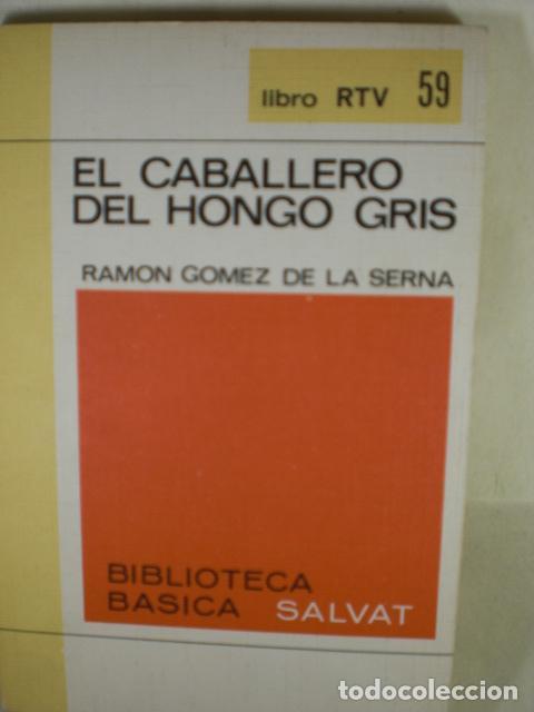 Libros: EL CABALLERO DEL HONGO GRIS - RAMON GOMEZ DE LA SERNA - Foto 1