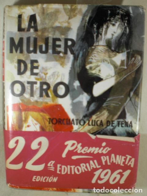Libros: LA MUJER DE OTRO - TORCUATO LUCA DE TENA - Foto 1