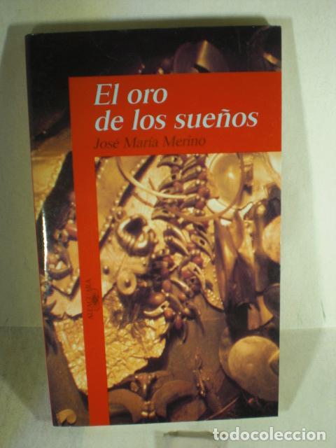 Libros: EL ORO DE LOS SUE&Ntilde;OS - JOSE MARIA MERINO - Foto 1