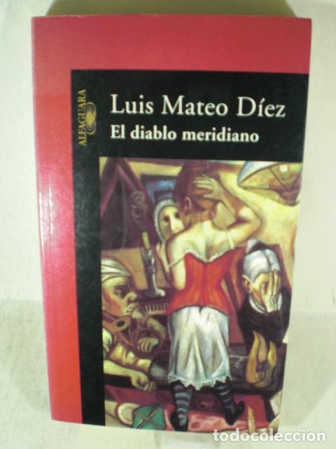 Libros: LUIS MATEO DIEZ - EL DIABLO MERIDIANO - Foto 1