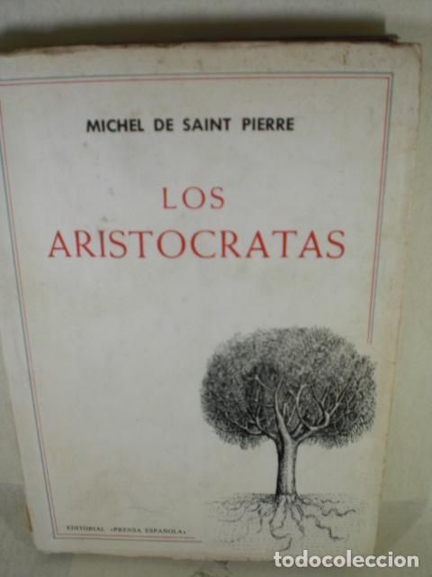 Libros: LOS ARISTOCRATAS - MICHEL DE SAINT PIERRE - Foto 1