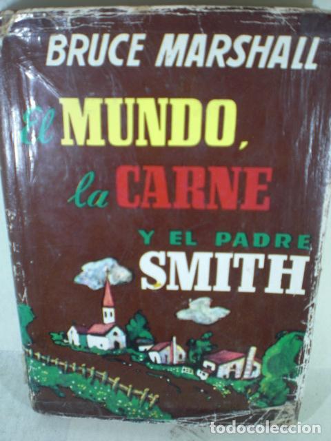 Libros: EL MUNDO LA CARNE Y EL PADRE SMITH - BRUCE MARSCHALL - Foto 1
