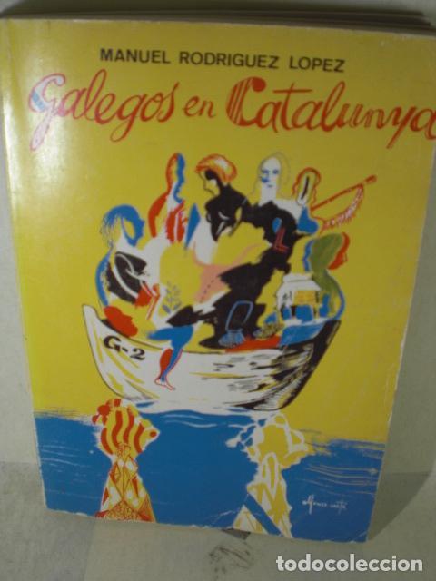 Libros: GALEGOS EN CATALUNYA - MANUEL RODRIGUEZ LOPEZ - Foto 1
