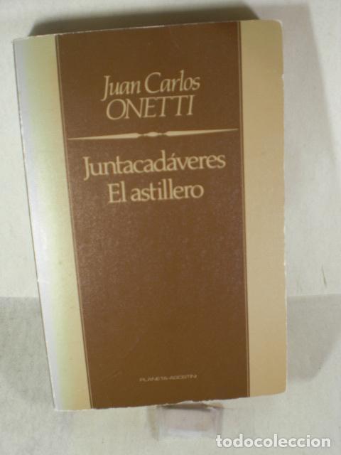 Libros: JUNATACADAVARES- EL ASTILLERO - JUAN CARLOS ONETTI - Foto 1