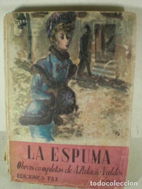 Libros: LA ESPUMA - ARMANDO PALACIO VALDES - Foto 1