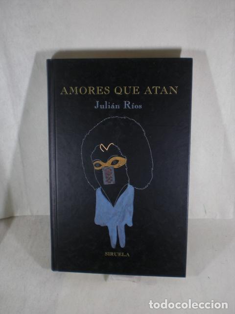 Libros: AMORES QUE ATAN - JULIAN RIOS - Foto 1