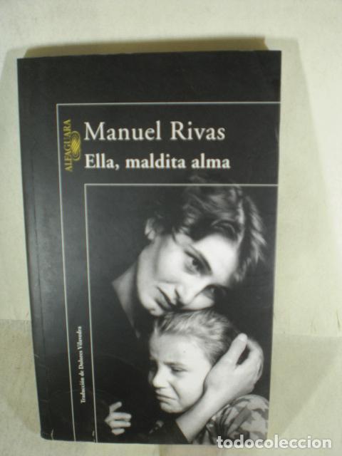 Libros: ELLA , MALDITA ALMA - MANUEL RIVAS - Foto 1