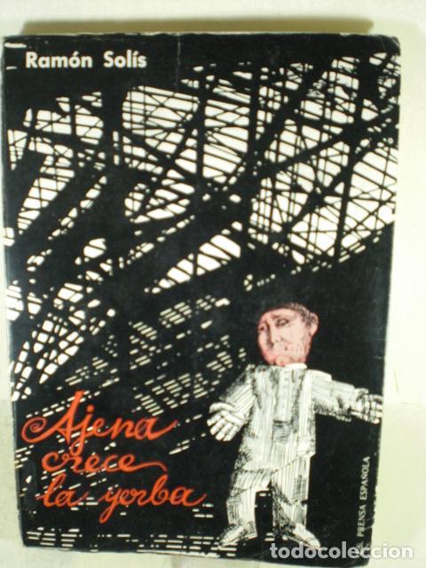 Libros: AJENA CRECE LA YERBA - RAMON SOLIS - Foto 1