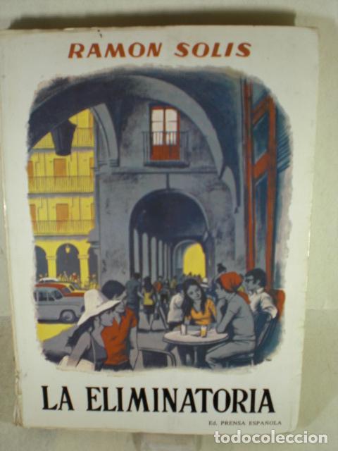 Libros: LA ELIMINATORIA - RAMON SOLIS - Foto 1