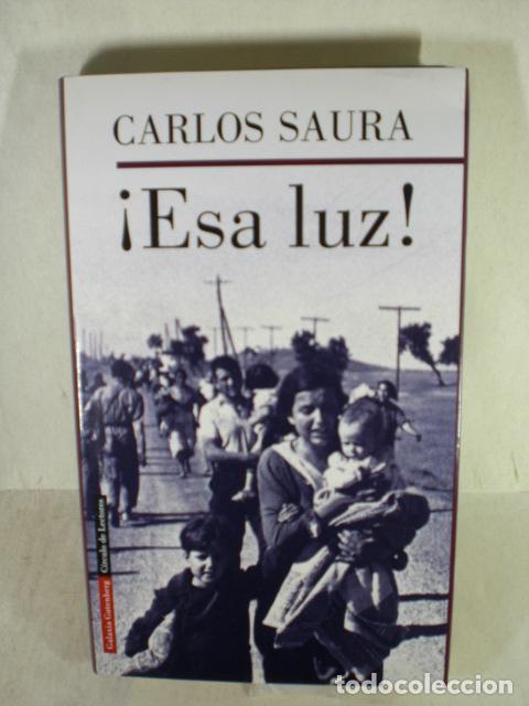 Libros: ! ESA LUZ ! - CARLOS SAURA - Foto 1