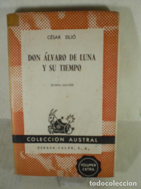 Libros: DON ALVARO DE LUNA Y SU TIEMPO - CESAR SILIO - Foto 1