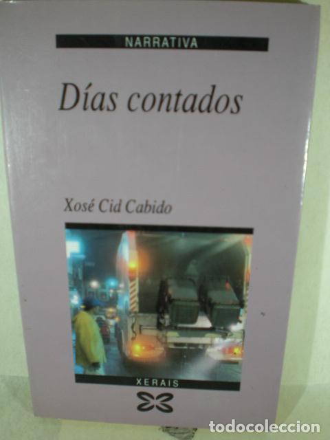 Libros: DIAS CONTADOS - XOSE CID CABIDO - Foto 1