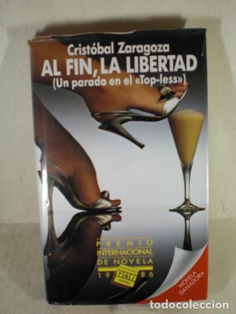 Libros: AL FIN , LA LIBERTAD - CRISTOBAL ZARAGOZA - Foto 1