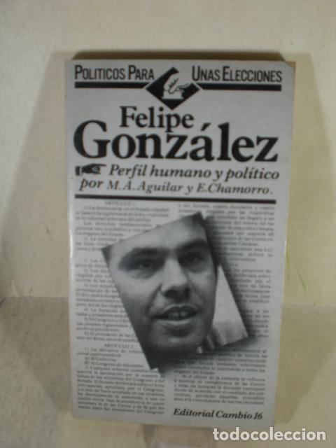 Libros: FELIPE GONZALEZ - M A AGUILAR - E CHAMORRO - Foto 1