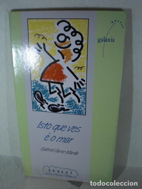 Libros: ISTO QUE VES E O MAR - GABRIEL JANER MANILA - Foto 1