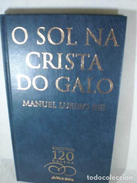 Libri di seconda mano: O SOL NA CRISTA DO GALO - MANUEL LUEIRO REI