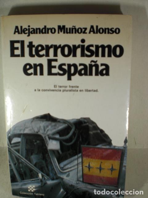 Libros: EL TERRORISMO EN ESPA&Ntilde;A - ALEJANDRO MU&Ntilde;OZ ALONSO - Foto 1