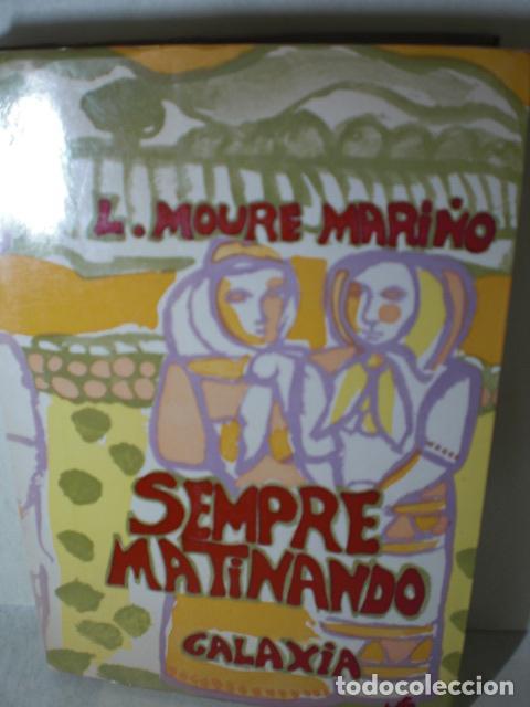 Libros: SEMPRE MATINANDO - LUIS MOURE MARI&Ntilde;O - Foto 1