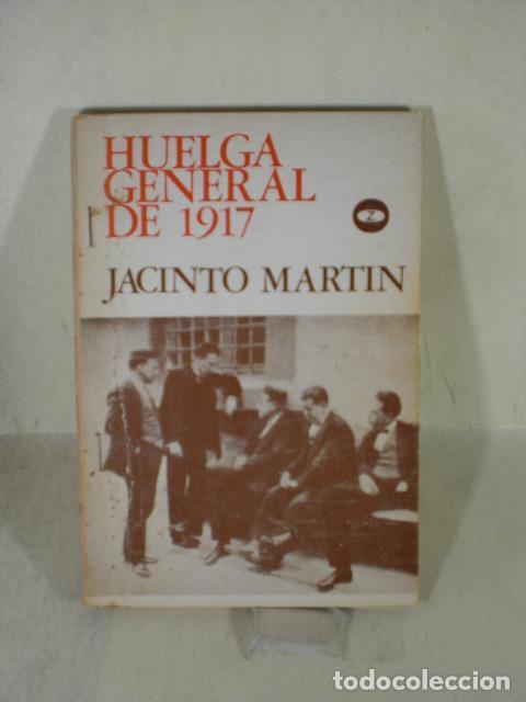 Libros: HUELGA GENERAL DE 1917 - JACINTO MARTIN - Foto 1