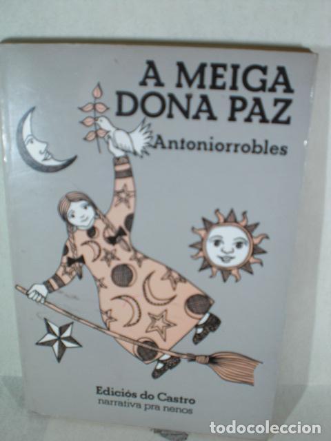 Libros: A MEIGA DONA PAZ - ANTONIORROBLES - Foto 1