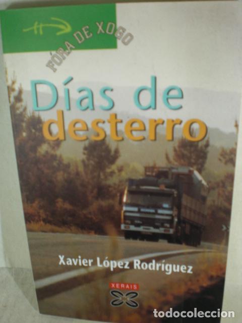 Libros: DIAS DE DESTERRO - XAVIER LOPEZ RODRIGUEZ - Foto 1