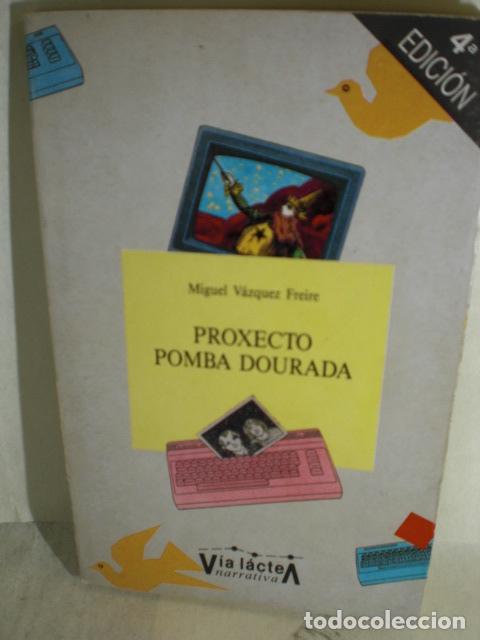 Libros: PROXECTO POMBA DOURADA - MIGUEL VAZQUEZ FREIRE - Foto 1