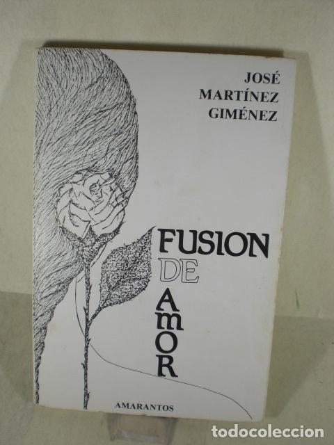 Libros: FUSION DE AMOR - JOSE MARTINEZ GIMENEZ - Foto 1
