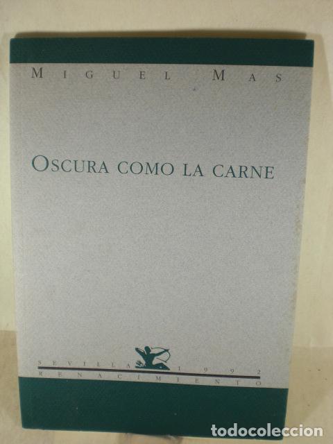 Libros: OSCURA COMO LA CARNE - MIGUEL MAS - Foto 1