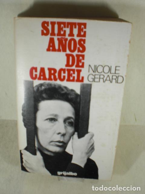 Libros: SIETE A&Ntilde;OS DE CARCEL - NICOLE GERARD - Foto 1