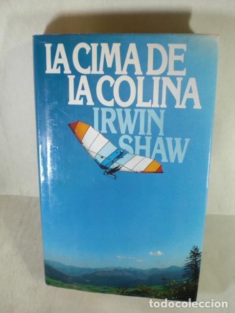 Libros: LA CIMA DE LA COLINA - IRWIN SHAW - Foto 1