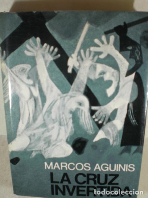 Libros: LA CRUZ INVERTIDA - MARCOS AGUINIS - Foto 1