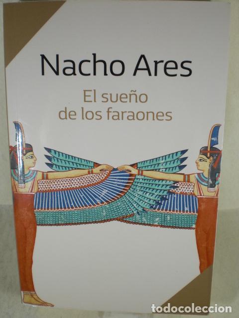 Libros: EL SUE&Ntilde;O DE LOS FARAONES - NACHO ARES - Foto 1