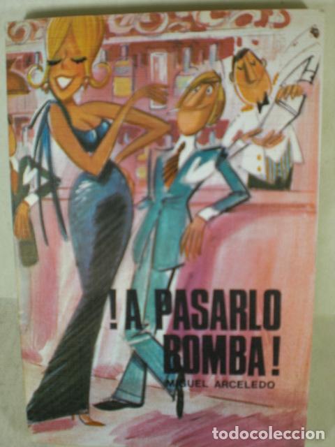Libros: &iexcl; A PASARLO BOMBA &iexcl; - MIGUEL ARCELEDO - Foto 1