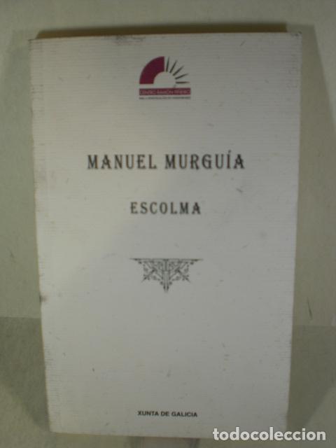 Libros: MANUEL MURGUIA ESCOLMA - MONTEAGUDO - ALONSO - Foto 1