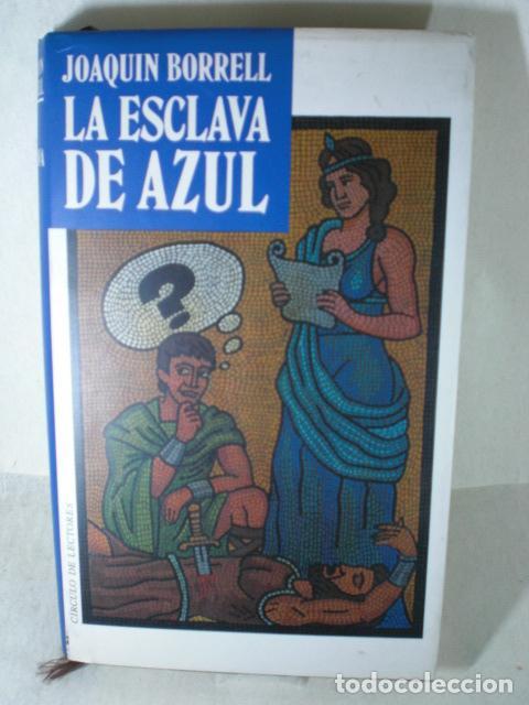 Libros: LA ESCLAVA DE AZUL - JOAQUIN BORRELL - Foto 1